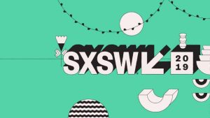 SXSW 2019: resumo das atrações do maior evento de inovação