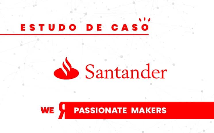 Como o Santander tem usado a inovação aberta para resolver as dores dos clientes