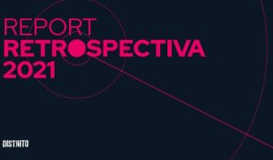 Retrospectiva 2021 Distrito: os principais acontecimentos do mercado de inovação no ano