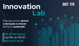Fique por dentro do Innovation Lab