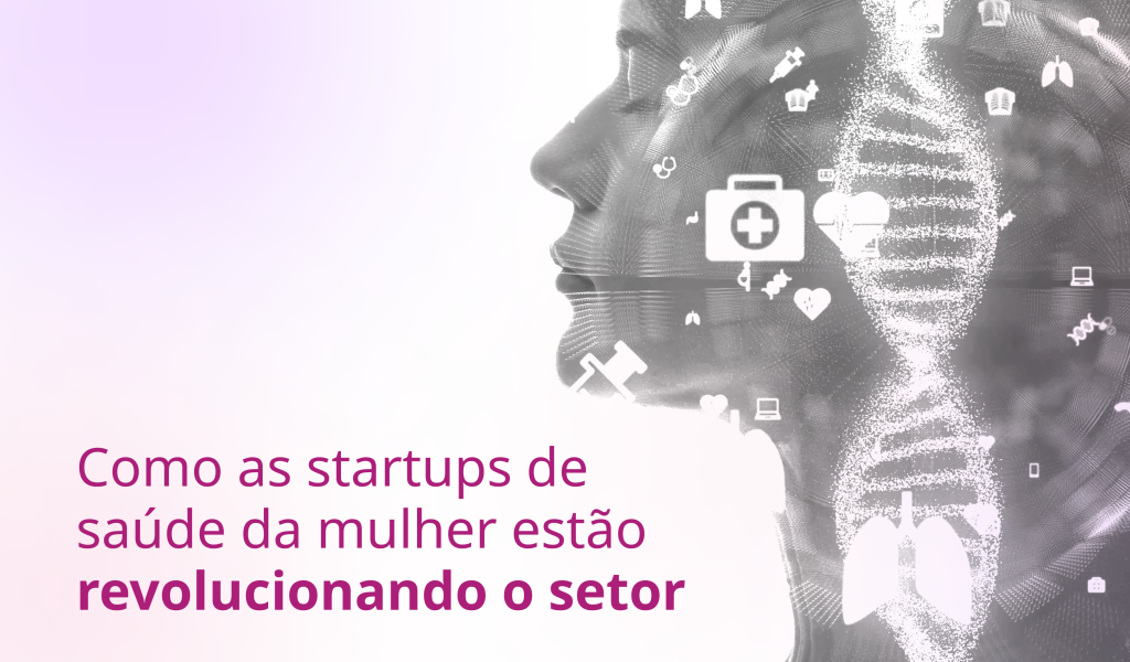Femtechs: Como startups de saúde da mulher estão revolucionando o setor